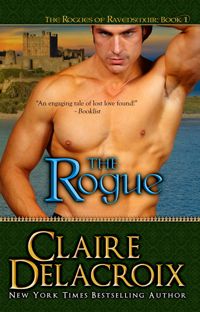 The Rogue, book #1 in the Rogues of Ravensmuir trilogy of medieval romances by Claire Delacroix