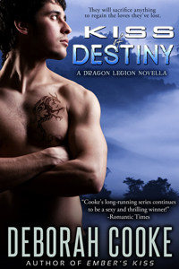 Kiss of Destiny, a Dragon Legion Novella by Deborah Cooke
