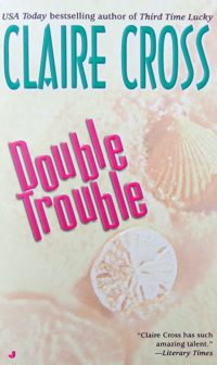 Double Trouble, #2 in the Coxwell series of contemporary romances by Deborah Cooke (writing as Claire Cross), out of print mass market edition