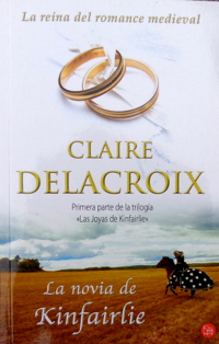 The Beauty Bride, book #1 of the Jewels of Kinfairlie trilogy of Scottish medieval romances, by Claire Delacroix, Spanish edition