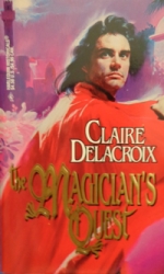 The Magician's Quest, book #2 of the Moorish Series of medieval romances and a shapeshifter romance by Claire Delacroix