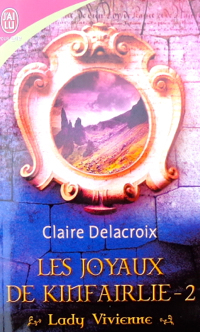 The Rose Red Bride, book #2 of the Jewels of Kinfairlie series of Scottish medieval romances, by Claire Delacroix, French edition