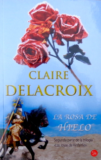 The Rose Red Bride, book #2 of the Jewels of Kinfairlie series of Scottish medieval romances, by Claire Delacroix, Spanish edition