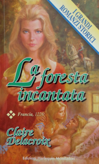 The Sorceress, book #2 of the Rose trilogy of medieval romances by Claire Delacroix, first Italian edition