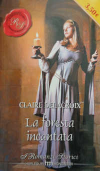 The Sorceress, book #2 of the Rose trilogy of medieval romances by Claire Delacroix, second Italian edition