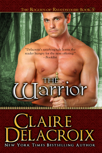 The Warrior, book #3 in the Rogues of Ravensmuir trilogy of Scottich medieval romances, by Claire Delacroix