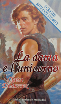 Unicorn Bride, book #1 of the Unicorn trilogy of medieval romances by Claire Delacroix, first Italian edition