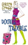 Double Trouble, #2 in the Coxwell series of contemporary romances by Deborah Cooke (writing as Claire Cross), out of print trade paperback edition