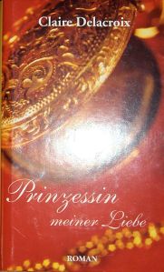 The Princess, book #1 of the Bride Quest trilogy of medieval romances by Claire Delacroix, German book club edition