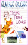 Third Time Lucky, #1 of the Coxwell series of contemporary romances by Deborah Cooke (writing as Claire Cross), out of print trade paperback edition