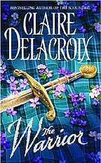 The Warrior, book #3 in the Rogues of Ravensmuir trilogy of Scottish medieval romances by Claire Delacroix, out of print mass market edition