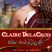 The Rose Red Bride, a medieval romance by Claire Delacroix