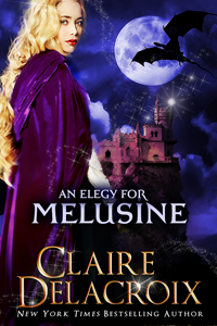 An Elegy for Melusine: A Medieval Fairy Tale by Claire Delacroix
