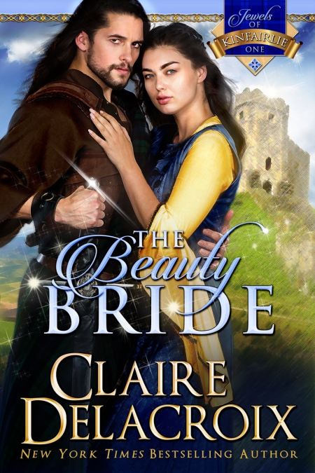 The Beauty Bride, book #1 of the Jewels of Kinfairlie series of medieval Scottish romances by Claire Delacroix