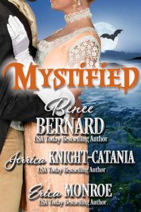 Mystified, an anthology of Regency romance novellas by Renee Bernard, Jerrica Knight-Catania and Erica Monroe