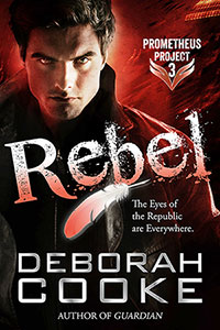 Rebel, #3 of the Prometheus Project of urban fantasy romances by Deborah Cooke