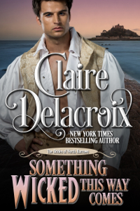 Something Wicked This Way Comes, a Regency romance novella by Claire Delacroix and #1 of the Brides of North Barrows
