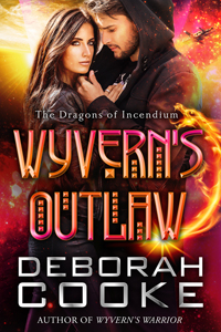 Wyvern's Outlaw, book #4 of the Dragons of Incendium series of paranormal romances by Deborah Cooke