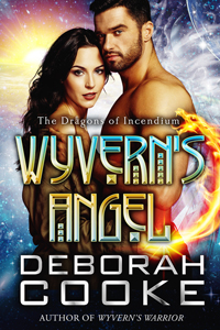 Wyvern's Angel, #9 of the Dragons of Incendium series of paranormal romances by Deborah Cooke