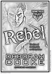 Rebel, book #3 of the Prometheus Project of urban fantasy romances by Deborah Cooke