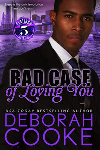 Bad Case of Loving You, book #6 in the Flatiron Five series of contemporary romances by Deborah Cooke