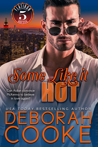 Some Like It Hot, book #7 in the Flatiron Five series of contemporary romances by Deborah Cooke