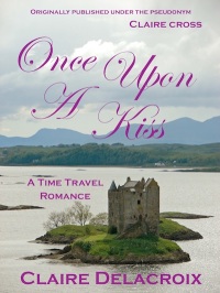 Once Upon a Kiss, a Scottish time travel romance by Deborah Cooke, published under the pseudonym Claire Cross and republished as a Claire Delacroix title