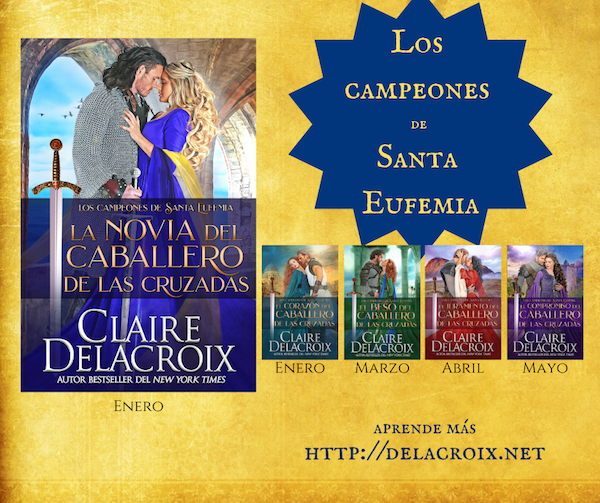 The Champions of St. Euphemia series of medieval romances by Claire Delacroix in Spanish