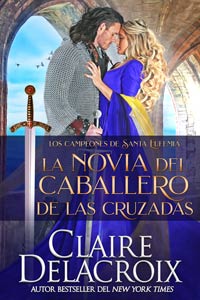 The Crusader's Bride, book one of the Champions of St. Euphemia series of medieval romances by Claire Delacroix, Spanish edition
