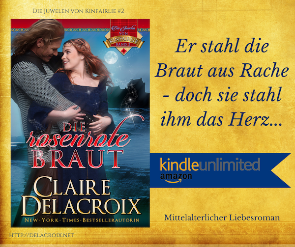 The Rose Red Bride, book two of the Jewels of Kinfairlie series of medieval romances by Claire Delacroix, in German