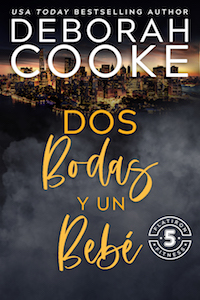 Two Weddings and a Baby, book five of the Flatiron Five Fitness series of contemporary romances by Deborah Cooke, Spanish edition