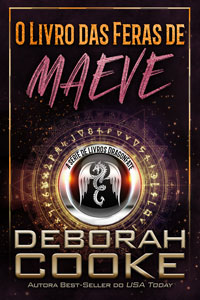 Maeve's Book of Beasts, the prequel to the DragonFate novels paranormal romances by Deborah Cooke, Portuguese edition