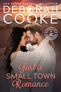 Just a Small Town Romance, book one of the Heroes of Harte's Harbor series of contemporary romances by Deborah Cooke