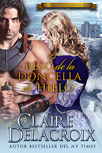 The Frost Maiden's Kiss, book three of rht True Love Brides series of medieval Scottish romances by Claire Delacroix, Spanish edition