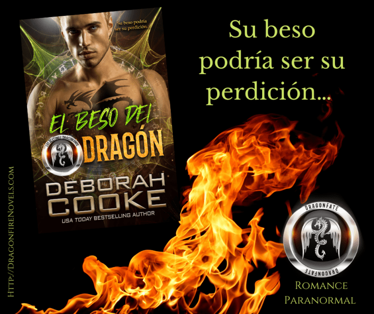Dragon's Kiss is book two of the DragonFate Novels by Deborah Cooke, Spanish edition
