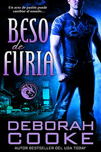 Beso de furia is the Spanish edition of Kiss of Fury, book two of the Dragonfire Novels by Deborah Cooke