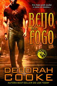 Beijo de Fogo is the Portuguese edition of Kiss of Fire, book one of the Dragonfire Novels series of paranormal romances by Deborah Cooke