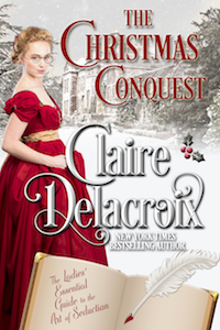 The Christmas Conquest, book one of the Ladies' Essential Guide to the Art of Seduction series of Regency romances by Claire Delacroix