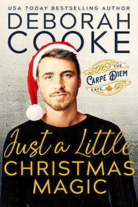 Just a Little Christmas Magic, book six of the Carpe Diem Café series of small town contemporary romances by Deborah Cooke