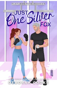 Just One Silver Fox, book seven of the Flatiron Five Fitness series of contemporary romances by Deborah Cooke